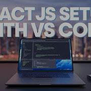 Set Up React Development Environment In VS Code Node Js ReactJS Setup Guide