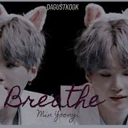 MIN YOONGI BREATHE