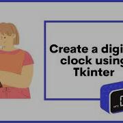 Create A Digital Clock Using Tkinter Python Lets Learn Lets Unbound Episode 14