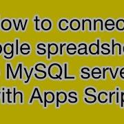 How To Connect Google Spreadsheet To MySQL Server With Apps Script