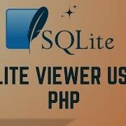 Building A Web Based SQLite Viewer With PHP