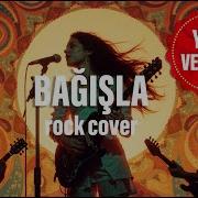 Bağışla Rock Cover Yenilənmiş