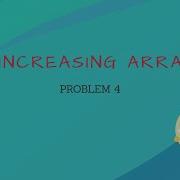 INCREAING ARRAY CSES PROBLEM SET SOLUTION PROBLEM 4