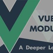 Vuex A Deeper Look At Modules Namespacing And More