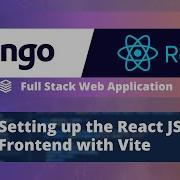 Full Stack Django React App Tutorial 2 Setting Up The React JS Frontend With Vite
