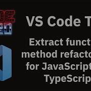 VS Code Tips The Extract Function Method Refactorings For JavaScript And TypeScript