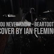 Beartooth You Never Know Drum Cover