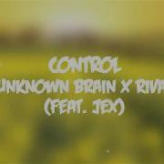 Unknown Brain X Rival Control Feat Jex Lyrics