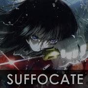 Nightcore Suffocate
