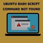 How To Fix Bash Script Command Not Found