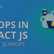 Props In React JS React JS Props React JS Tutorial For Beginners Learn React JS Simplilearn