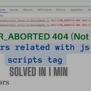 Net ERR ABORTED 404 Not Found Js Errors