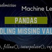 MLxx Python Pandas Handling Missing Values Using Dropna Fillna Interpolate Replace