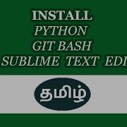 Install Python Git Bash Sublime Text Explain In Tamil