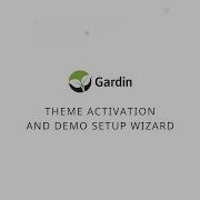 GARDIN Theme Activation And Demo Setup Wizard