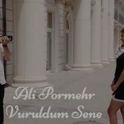 Ali Pormehr Vuruldum Sene Yeni Klip 2024