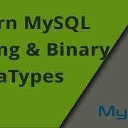 Learning MySQL String And Binary Datatypes