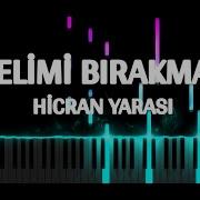 Elimi Bırakma Müzikleri Hicran Yarası Piano Cover