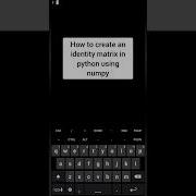 How To Create An Identity Matrix In Python Using Numpy Ai Datascience Linearalgebra Numpy Python
