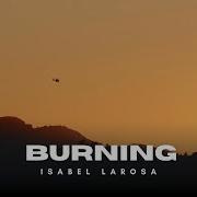 Isabel LaRosa Burning Lyrics