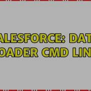 Salesforce Data Loader Cmd Line