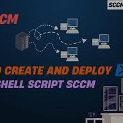 Create And Deploy PowerShell Script In SCCM