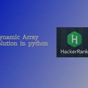 Dynamic Array Solution Hacker Rank Dynamic Array Problem Solution In Python Language Full Explain