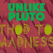 Unlike Pluto Method To My Madness Cancelled Song
