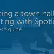 Hosting A Town Hall Meeting With Spotlight How To