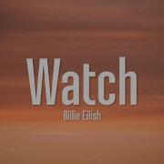Billie Eilish Watch Lyrics