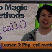 Php Call Lesson 3 Php Magic Methods