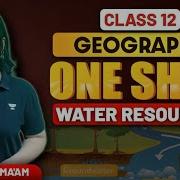 Water Resources One Shot Class 12 Geography Anushya Ma Am