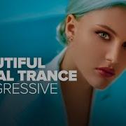 BEAUTIFUL VOCAL TRANCE PROGRESSIVE FULL ALBUM OUT NOW
