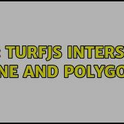 GIS Turfjs Intersect Line And Polygon 2 Solutions
