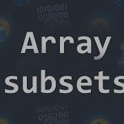 How To Generate Subsets Of An Array Inside Code