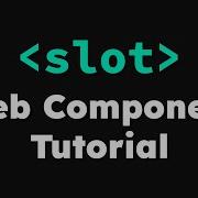 How To Use Slots With JavaScript Web Components