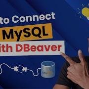 How To Connect To MySQL Using DBeaver