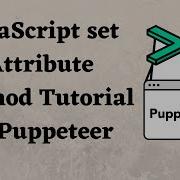 JavaScript Set Attribute Method Tutorial In Puppeteer