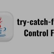 Try Catch Finally Control Flow In Java Control Flow In Try Catch Finally Java Exception Handling