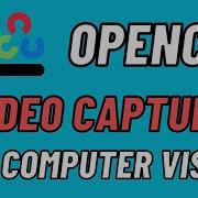 OpenCV Video Capture Tutorial Perfect For Beginner Computer Vision And AI Projects