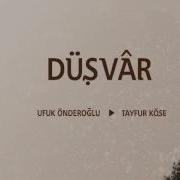 Ufuk Önderoğlu Tayfur Köse Gül Yüzün Dönme Benden Albüm Düşvar
