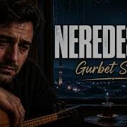Neredesin Yar Gurbet Soğuk Sen Yoksun Akustik Damar Türkü