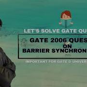 BARRIER SYNCHRONIZATION PART 2 GATE 2006 PROCESS SYNCHRONIZATION OS CS GATE