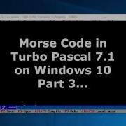 Turbo Pascal 7 1 On Windows 10 Text To Morse Code Program Part 3