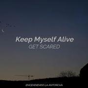 Keep Myself Alive Get Scared Sub Español Lyrics