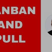 Kanban And Pull System Explained
