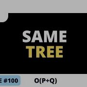 Leetcode 100 Same Tree DFS Recursive Python