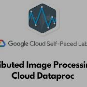 Distributed Image Processing In Cloud Dataproc Scientific Data Processing GSP010