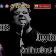 Jugular And Into Dust Dave Does Reaction