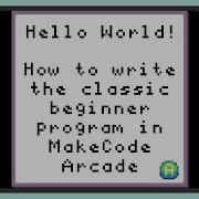 MakeCode Arcade Tutorial 01 Hello World